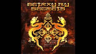 Watch Betray My Secrets Save My Belief video