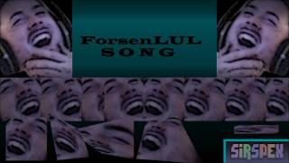 Forsenlul Song