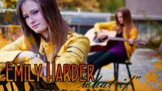 Watch Emily Harder What If video