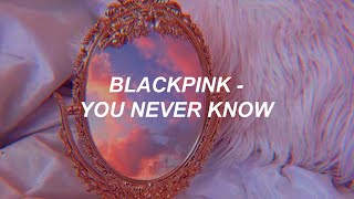 BLACKPINK - 「You Never Know - JP Ver.-」 Easy Lyrics