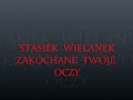 Watch: Stasiek Wielanek - Stasiek Wielanek -