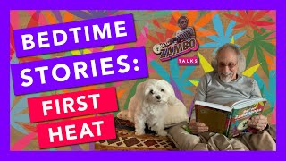 Chapter 6 - First Heat | 90 to Zambo Talks: Bedtime Stories