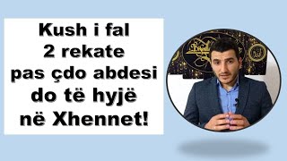 4. Kush I Fal 2 Rekate Pas Çdo Abdesi...vepra Që Të Fusin Në Xhenet Mevlan Abazi