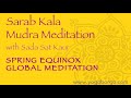 Global Meditation Sarab Kala Mudra Kriya for the Spring Equinox with Sada Sat Kaur