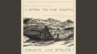 Watch Walkin Jim Stoltz Listen To The Earth video