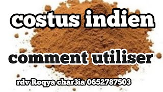 Comment Utiliser Le Costus Indien?كيفية إستعمال القسط الهندي