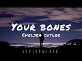 Chelsea Cutler - Your Bones (Lyrics)
