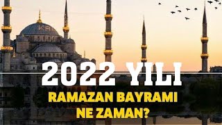 2022 Ramazan Bayramı Ne Zaman? (Şeker Bayramı)
