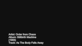 Watch Order From Chaos As The Body Falls Away video