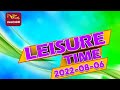 Leisure Time 06-08-2022