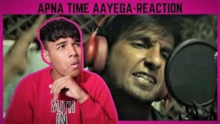 Gully Boy || APNA TIME AAYEGA || "REACTION" !!