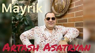 Artash Asatryan --  Mayrik