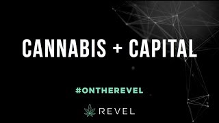 CANNABIS + CAPITAL RECAP