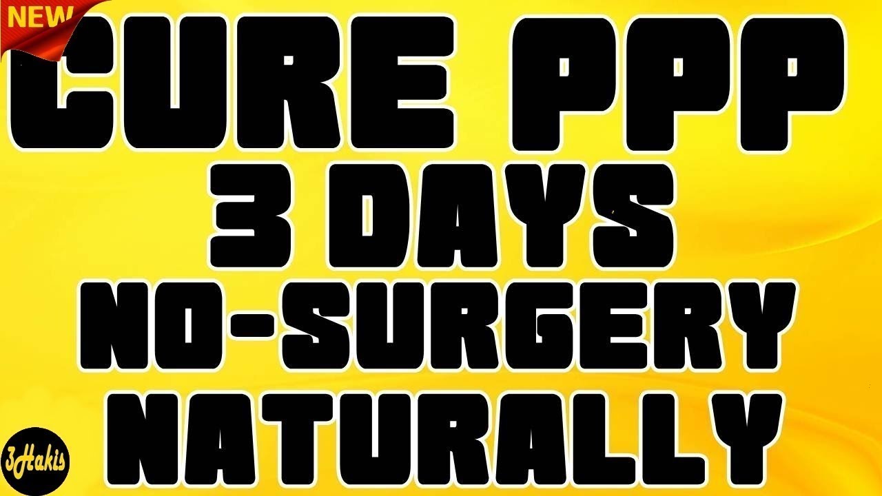 Pearly Penile Papules REMOVAL At Home Easy and Quickly - Get Rid Of PPP FOREVER In 3 Days!