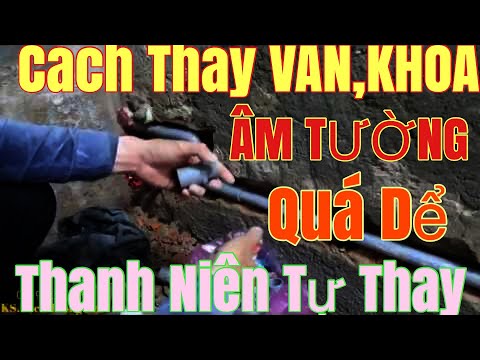 Cách Thay Van,Khóa ÂM TƯỜNG Trong WC Quá Dể.Thanh Niên Tự Làm Và Cái Kết