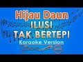 Hijau Daun - Ilusi Tak Bertepi (Karaoke Lirik Tanpa Vokal) by GMusic