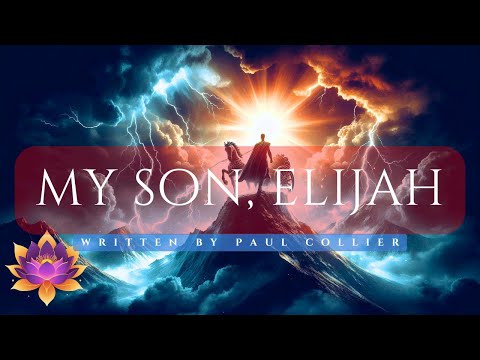 Song #18 - Inspiration and strong music. My Son Elijah by Paul Collier