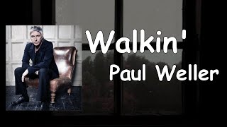 Watch Paul Weller Walkin video