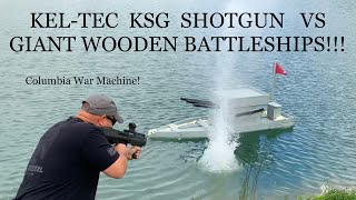Kel-Tec Ksg Shotgun Vs Giant Wooden Battleships!