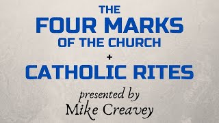 The Four Marks of the Church + Catholic Rites
