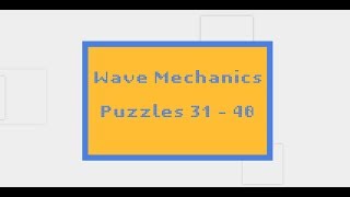 Wave Mechanics Pc - Puzzles 31 - 40 Solutions