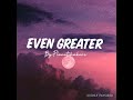 EVEN GREATER BY: PLANETSHAKERS |Lyrics Video