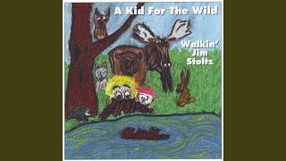 Watch Walkin Jim Stoltz A Kid For The Wild video