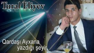 Tural Qardasi Ayxana Yazdigi Seyir