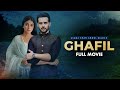 Ghafil (غافل) | Full Movie | Usama Khan And Anmol Baloch | Heartbreaking Love Story | C4B1G