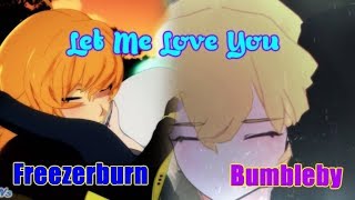 Let Me Love You - RWBY Collab