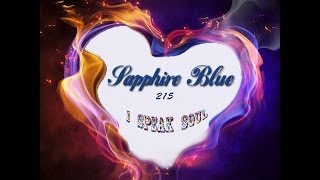 Watch Sapphire Blue 215 I Speak Soul video