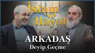 Arkadaş Deyip Geçme İslam Ve Hayat
