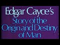 EDGAR CAYCE'S STORY OF THE ORIGIN AND DESTINY OF MAN -- Lytle Robinson