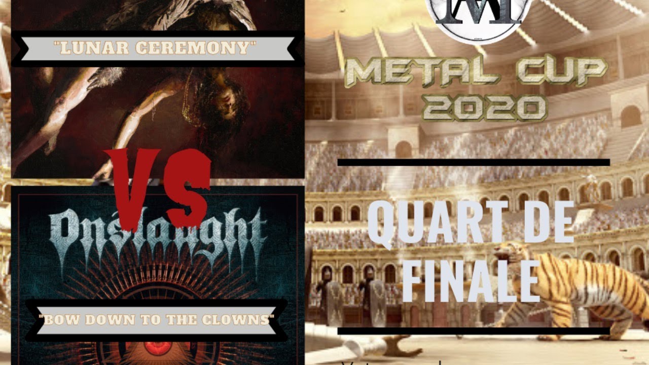 Les quarts de finale de la METAL CUP et toujours le meilleur du Metal !