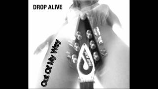 Watch Drop Alive Out Of My Way video