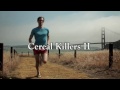 CEREAL KILLERS 2: RUN ON FAT …the first 6 minutes