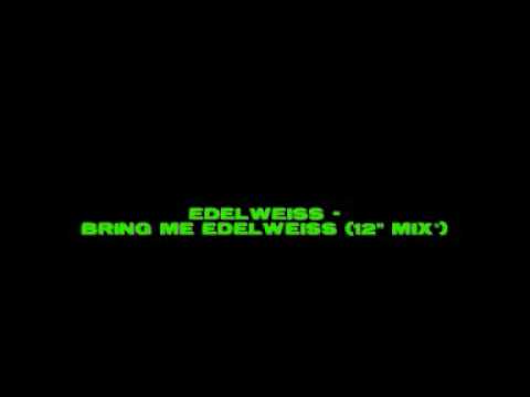 Edelweiss - Bring Me Edelweiss (12" mix)