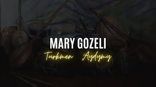 Mary Gozeli - Turkmen aydymlary ( Music  )