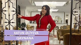 Xatun Əliyeva - Qaynana ( Audio)