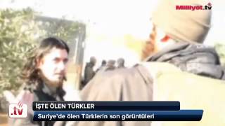 İşte Suriyede Ölen Türklerin Son Görüntüleri