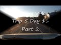 Big Rig Talk Trucking V-log Trip 5 Day 11 Part 2