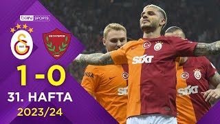 Galatasaray 1-0 Atakaş Hatayspor 31. Hafta - Trendyol Süper Lig 20232024