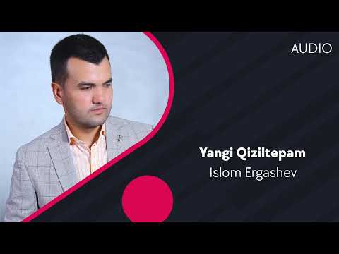 Islom Ergashev - Yangi Qiziltepam