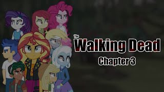 Equestria Girls- The Walking Dead Ch3 Reunited.