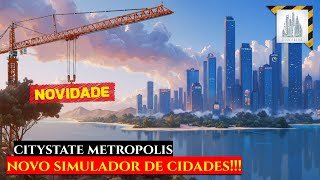 Citystate Metropolis - Novo Game Simulador De Cidades