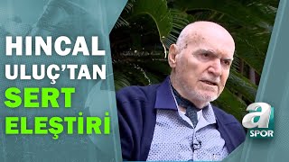 Hıncal Uluç, Ahmet Ağaoğlunu Sert Sözlerle Eleştirdi Hıncal Uluç İle Başbaşa 18.09.2020