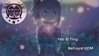 Yao Si Ting - Betrayal EDM (Phạm Thành Remix) - Khi bản nhạc huyền thoại được hoá EDM