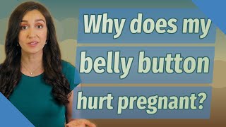 Why Does My Belly On Hurt Pregnant?