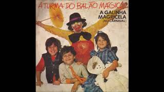 A Turma Do Balão Mágico - A Galinha Magricela No Carnaval