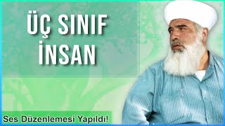 Üç Sınıf İnsan - Timurtaş Hoca Sohbetleri Ses Düzenlendi